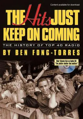 Die Hits kommen einfach immer wieder: Die Geschichte des Top-40-Radios - The Hits Just Keep on Coming: The History of Top 40 Radio