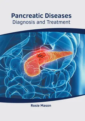 Bauchspeicheldrüsenkrankheiten: Diagnose und Behandlung - Pancreatic Diseases: Diagnosis and Treatment