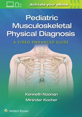 Körperliche Diagnose des pädiatrischen Bewegungsapparats: Ein Video-gestützter Leitfaden - Pediatric Musculoskeletal Physical Diagnosis: A Video-Enhanced Guide