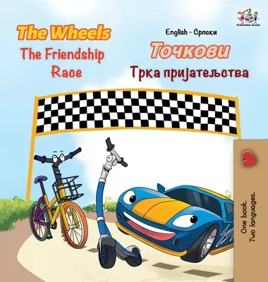 The Wheels The Friendship Race: Englisch Serbisch Kyrillisch - The Wheels The Friendship Race: English Serbian Cyrillic