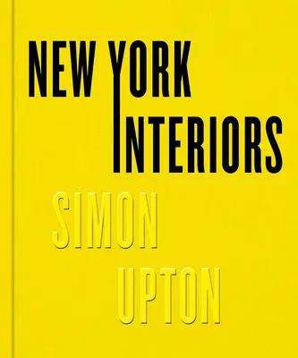 New Yorker Innenräume: Simon Upton - New York Interiors: Simon Upton