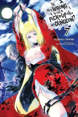 Ist es falsch, Mädchen in einem Dungeon aufzureißen?, Band 7 (Light Novel) - Is It Wrong to Try to Pick Up Girls in a Dungeon?, Vol. 7 (Light Novel)