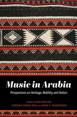 Musik in Arabien: Perspektiven auf Erbe, Mobilität und Nation - Music in Arabia: Perspectives on Heritage, Mobility, and Nation