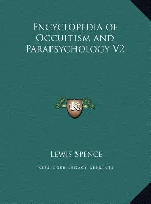 Enzyklopädie des Okkultismus und der Parapsychologie V2 - Encyclopedia of Occultism and Parapsychology V2