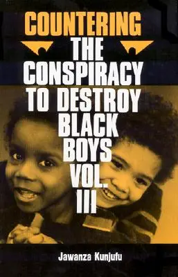 Gegen die Verschwörung zur Zerstörung schwarzer Jungen, Band III, 3: Jawanza Kunjufu - Countering the Conspiracy to Destroy Black Boys Vol. III, 3: Jawanza Kunjufu