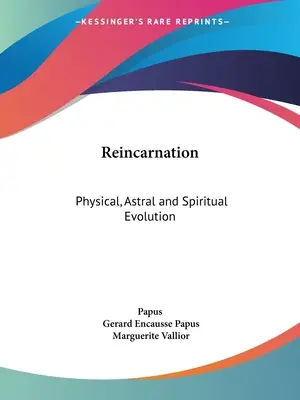 Reinkarnation: Physische, astrale und spirituelle Evolution - Reincarnation: Physical, Astral and Spiritual Evolution