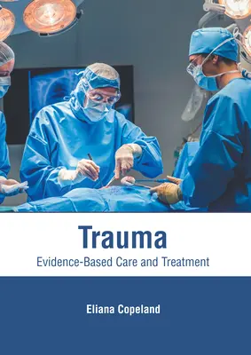 Trauma: Evidenzbasierte Pflege und Behandlung - Trauma: Evidence-Based Care and Treatment