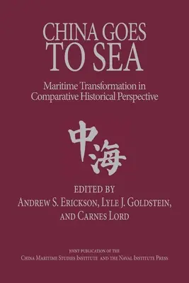 China sticht in See: Maritime Transformation in historischer Vergleichsperspektive - China Goes to Sea: Maritime Transformation in Comparative Historical Perspective