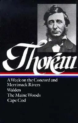 Henry David Thoreau: Eine Woche an den Flüssen Concord und Merrimack, Walden, die Wälder von Maine, Cape Cod (Loa #28) - Henry David Thoreau: A Week on the Concord and Merrimack Rivers, Walden, the Maine Woods, Cape Cod (Loa #28)