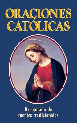 Oraciones Catolicas = Katholische Gebete - Oraciones Catolicas = Catholic Prayers