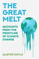 Große Schmelze - Berichte von der Frontlinie des Klimawandels - Great Melt - Accounts from the Frontline of Climate Change