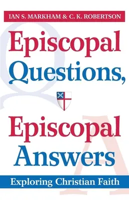 Episkopale Fragen, episkopale Antworten: Christlicher Glaube erforschen - Episcopal Questions, Episcopal Answers: Exploring Christian Faith