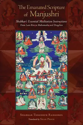 Die Emanierte Schrift des Manjushri: Shabkars wesentliche Meditationsanweisungen - The Emanated Scripture of Manjushri: Shabkar's Essential Meditation Instructions