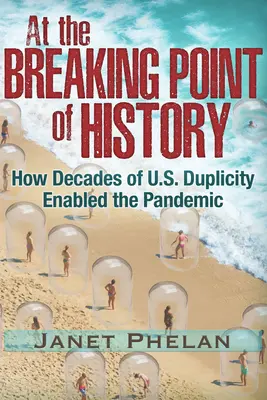 Am Scheideweg der Geschichte: Wie jahrzehntelange U.S.-Doppelzüngigkeit die Pandemie ermöglichte - At the Breaking Point of History: How Decades of U.S. Duplicity Enabled the Pandemic