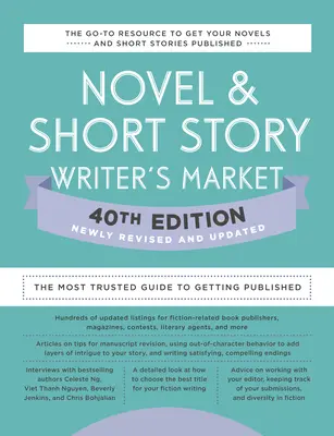 Novel & Short Story Writer's Market 40th Edition: Der zuverlässigste Leitfaden zur Veröffentlichung - Novel & Short Story Writer's Market 40th Edition: The Most Trusted Guide to Getting Published