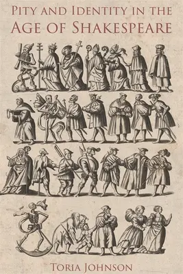 Mitleid und Identität im Zeitalter von Shakespeare - Pity and Identity in the Age of Shakespeare