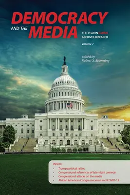 Demokratie und die Medien: Das Jahr in der C-Span-Archivforschung, Band 7 - Democracy and the Media: The Year in C-Span Archives Research, Volume 7