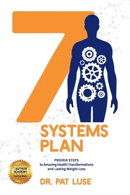 7-Systeme-Plan: Bewährte Schritte zu erstaunlichen gesundheitlichen Veränderungen und dauerhaftem Gewichtsverlust - 7 Systems Plan: Proven Steps to Amazing Health Transformations and Lasting Weight Loss