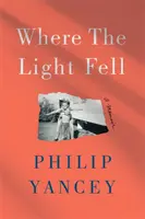 Wo das Licht fiel - Eine Erinnerung - Where the Light Fell - A Memoir