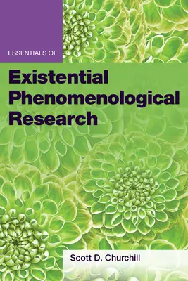 Grundlagen der existenziellen phänomenologischen Forschung - Essentials of Existential Phenomenological Research