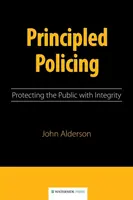 Polizeiarbeit mit Prinzipien: Schutz der Öffentlichkeit mit Integrität - Principled Policing: Protecting the Public with Integrity