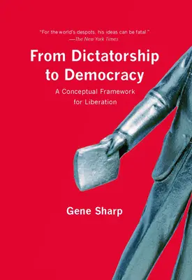 Von der Diktatur zur Demokratie: Ein konzeptioneller Rahmen für die Befreiung - From Dictatorship to Democracy: A Conceptual Framework for Liberation