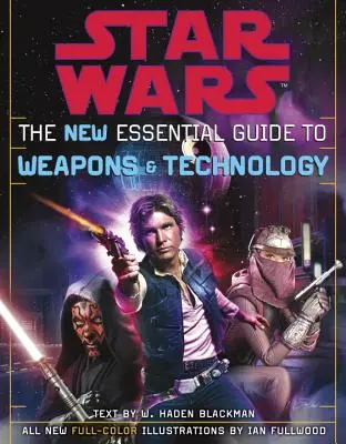 The New Essential Guide to Weapons and Technology: Überarbeitete Ausgabe: Star Wars - The New Essential Guide to Weapons and Technology: Revised Edition: Star Wars