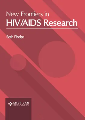 Neue Grenzen in der Hiv/AIDS-Forschung - New Frontiers in Hiv/AIDS Research