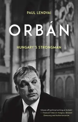 Orbn: Ungarns starker Mann - Orbn: Hungary's Strongman