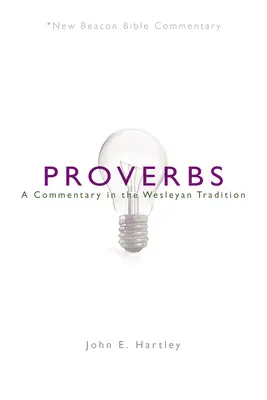 Nbbc, Proverbs: Ein Kommentar in der wesleyanischen Tradition - Nbbc, Proverbs: A Commentary in the Wesleyan Tradition