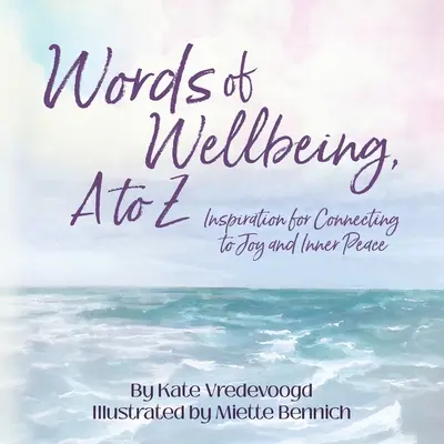 Worte des Wohlbefindens, A bis Z - Words of Wellbeing, A to Z