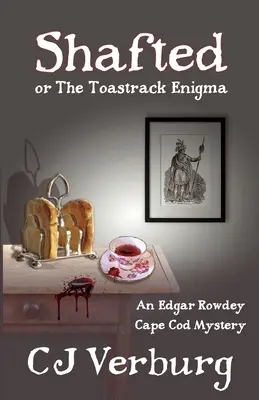 Shafted oder Das Toastrack-Rätsel: Ein Edgar-Rowdey-Cape-Cod-Krimi - Shafted, or The Toastrack Enigma: An Edgar Rowdey Cape Cod Mystery