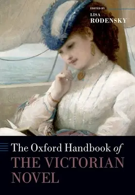 Das Oxford-Handbuch des viktorianischen Romans - The Oxford Handbook of the Victorian Novel