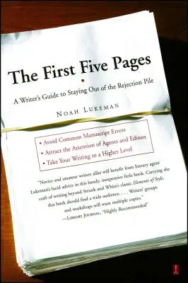 Die ersten fünf Seiten: Ein Leitfaden für Schriftsteller, um dem Ablehnungsstapel zu entgehen - The First Five Pages: A Writer's Guide to Staying Out of the Rejection Pile