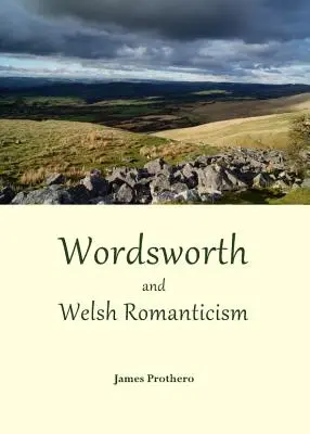 Wordsworth und die walisische Romantik - Wordsworth and Welsh Romanticism