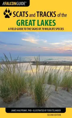 Scats and Tracks of the Great Lakes: Ein Feldführer zu den Spuren von 70 Wildtierarten, 2. - Scats and Tracks of the Great Lakes: A Field Guide to the Signs of 70 Wildlife Species, 2nd Edition