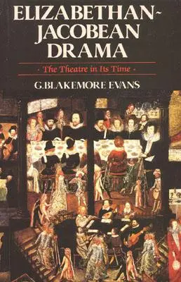 Das elisabethanische jakobinische Drama: Das Theater in seiner Zeit - Elizabethan Jacobean Drama: The Theatre in Its Time