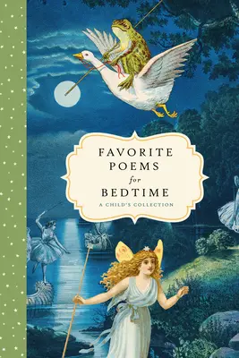 Lieblingsgedichte für die Schlafenszeit: Eine Sammlung für Kinder - Favorite Poems for Bedtime: A Child's Collection