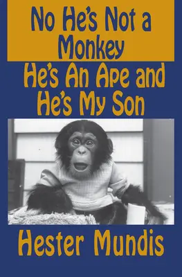 Nein, er ist kein Affe, er ist ein Affe und er ist mein Sohn - No He's Not a Monkey, He's an Ape and He's My Son