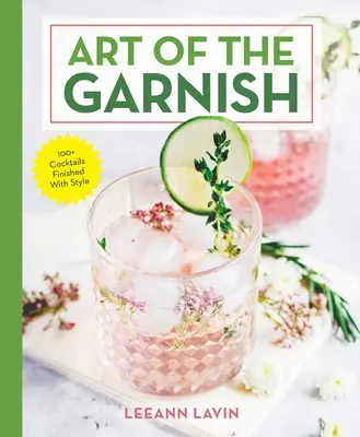 Die Kunst der Garnierung - The Art of the Garnish