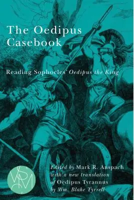 Das Ödipus-Fallbuch: Sophokles' König Ödipus lesen - The Oedipus Casebook: Reading Sophocles' Oedipus the King