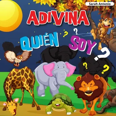 Errate, wer ich bin: Ein lustiges Ratespiel - Adivina Quin Soy: Un divertido juego de adivinanzas