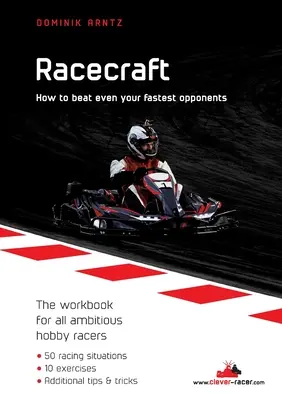 Rennsport: Wie Sie selbst Ihre schnellsten Gegner schlagen - Racecraft: How to beat even your fastest opponents