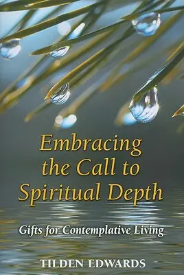 Den Ruf zur spirituellen Tiefe annehmen: Geschenke für ein kontemplatives Leben - Embracing the Call to Spiritual Depth: Gifts for Contemplative Living