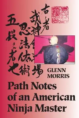 Notizen eines amerikanischen Ninja-Meisters - Path Notes of an American Ninja Master