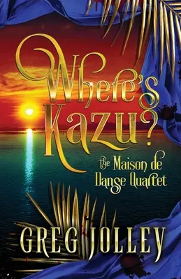 Wo ist Kazu? Buch Eins des Quartetts Maison de Danse - Where's Kazu?: Book One of the Maison de Danse Quartet