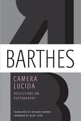 Camera Lucida: Überlegungen zur Fotografie - Camera Lucida: Reflections on Photography