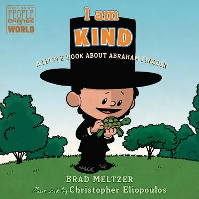 Ich bin freundlich: Ein kleines Buch über Abraham Lincoln - I Am Kind: A Little Book about Abraham Lincoln