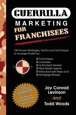 Guerilla-Marketing für Franchisenehmer: 125 bewährte Strategien, Taktiken und Techniken zur Steigerung Ihrer Profite - Guerrilla Marketing for Franchisees: 125 Proven Strategies, Tactics and Techniques to Increase Your Profits