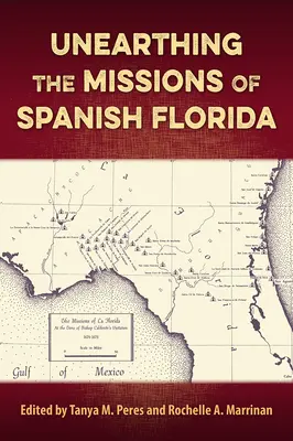 Freilegung der Missionen im spanischen Florida - Unearthing the Missions of Spanish Florida